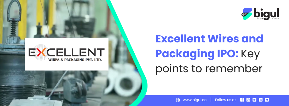 Excellent Wires and Packaging IPO